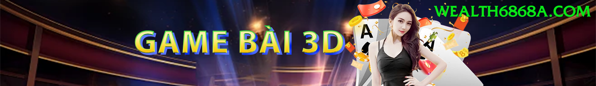 Game Bài 3D - Ưu đãi đặc biệt